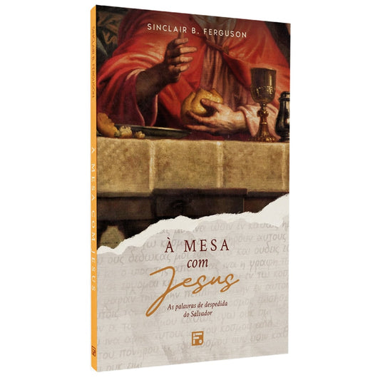 À Mesa com Jesus | Sinclair B Ferguson