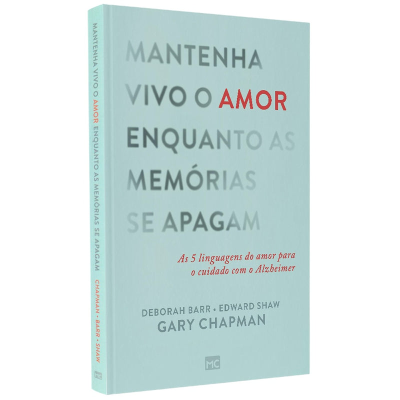 Mantenha Vivo o Amor Enquanto as Memórias se Apagam | Gary Chapman