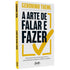 A Arte de Falar e Fazer | Geronimo Theml