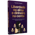 Liberdade na Alma e Dinheiro na Conta | Valeska D
