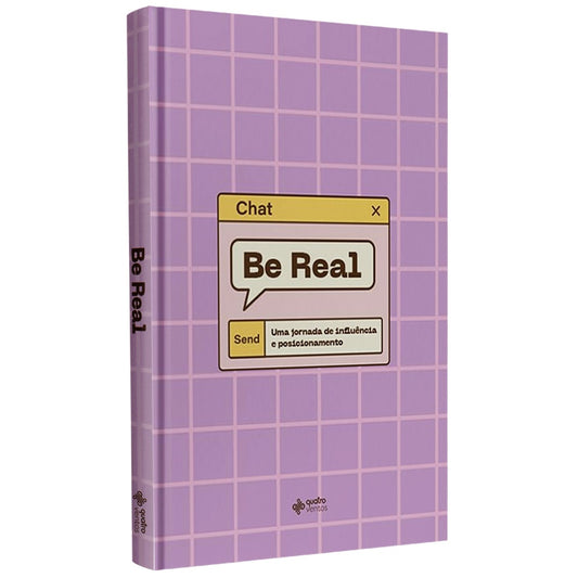 Be Real | Uma Jornada de Influência e Posicionamento