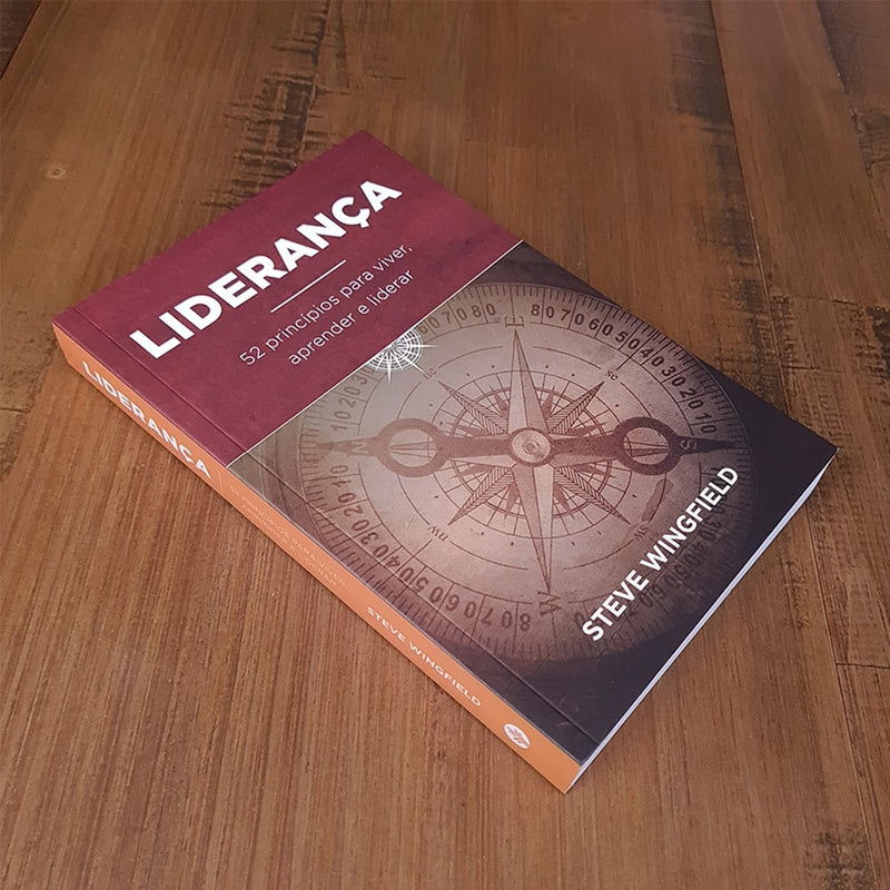 Liderança | 52 Peincípios para Viver Aprender e Liderar | Steve Wingfield