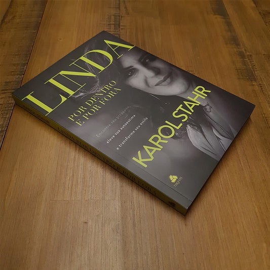 Linda por Dentro e por Fora | Karol Stahr