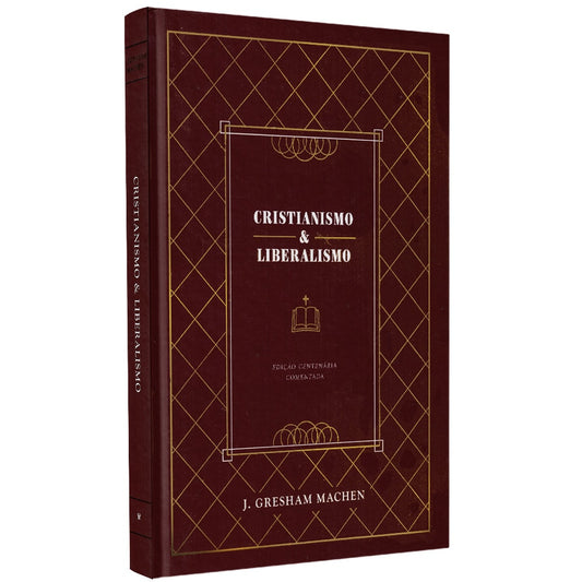 Cristianismo e Liberalismo | J gresham Machen