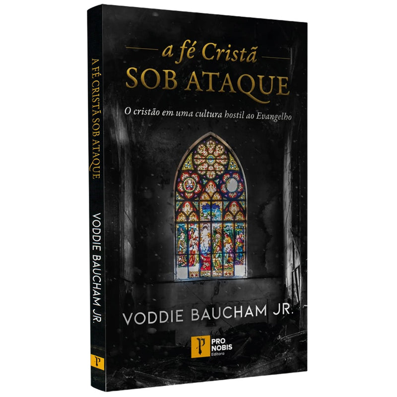 A Fe Cristã Sob Ataque | Voddie Baucham Jr