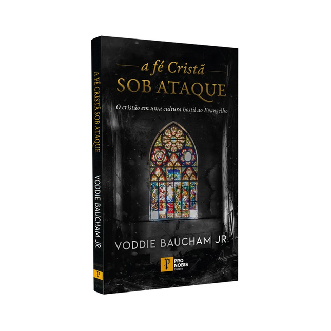 A Fe Cristã Sob Ataque | Voddie Baucham Jr
