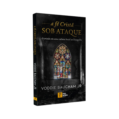 A Fe Cristã Sob Ataque | Voddie Baucham Jr