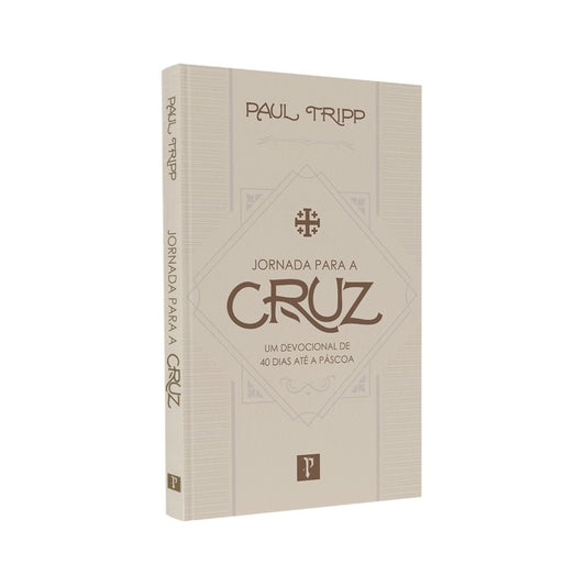 Devocional Jornada Para a Cruz | Paul Tripp