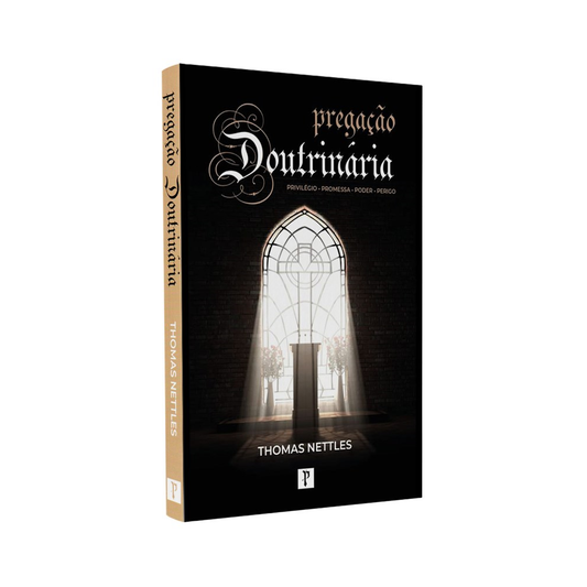 Pregação Doutrinária | Thomas Nettles