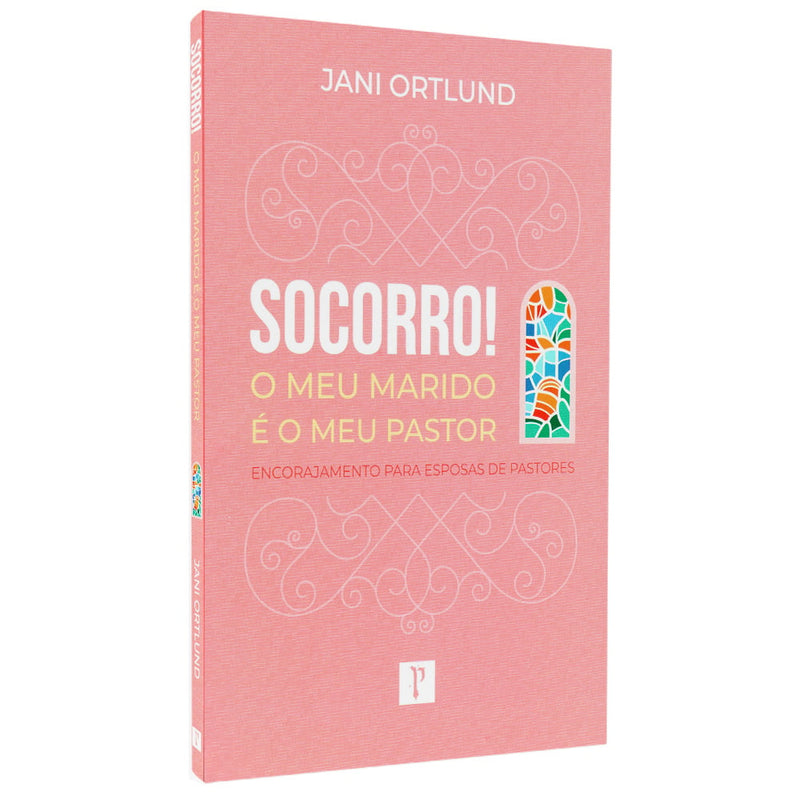 Socorro! O Meu Marido é o Meu Pastor | Jani Ortlund