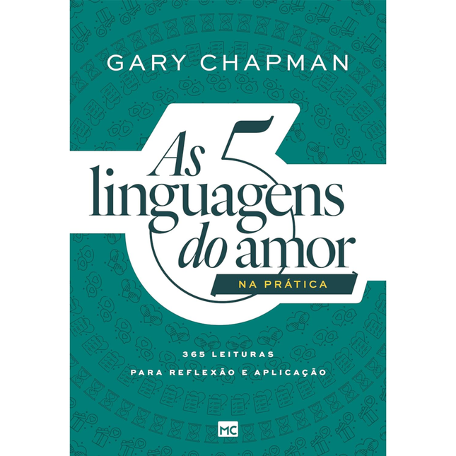 As Cinco Linguagens do Amor na Prática | Gary Chapman