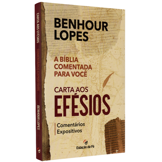Cartas aos Efésios | Comentários Expositivos |  Benhour Lopes