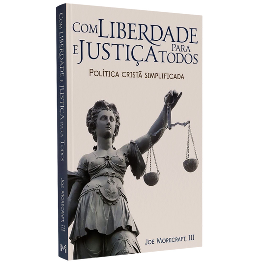 Com Liberdade e Justiça para Todos | Joe Morecraft III