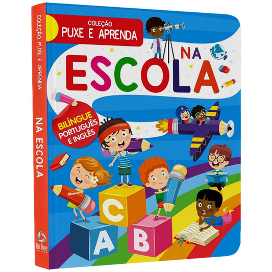 Coleção Puxe e Aprenda | Na Escola | Bilíngue Português e Inglês