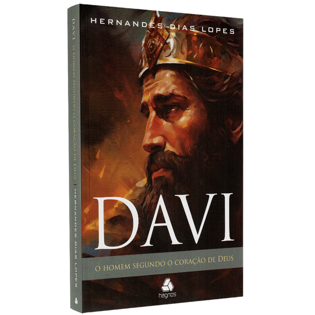 Davi | O Homem Segundo o Coração de Deus | Hernandes Dias Lopes