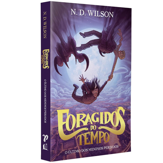 Foragidos do Tempo | O Ultimo dos Meninos Perdidos | N D Wilson