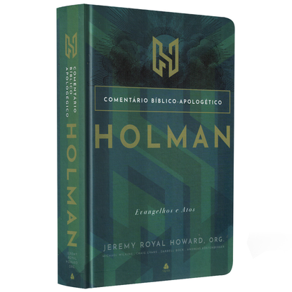 Comentário Bíblico - Apologético Holman | Evangelhos e Atos | Jeremy R Howard Org