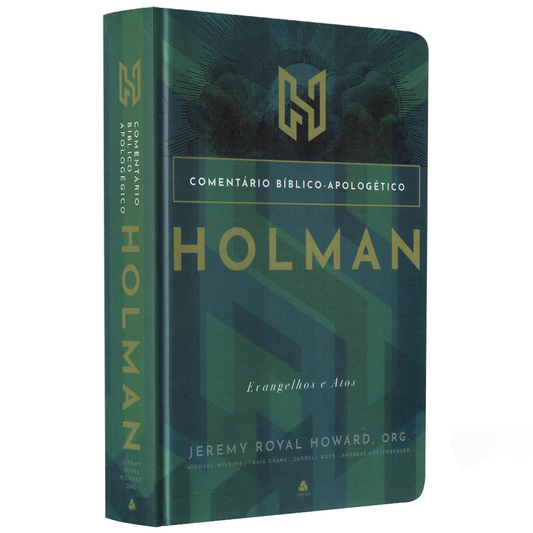 Comentário Bíblico - Apologético Holman | Evangelhos e Atos | Jeremy R Howard Org