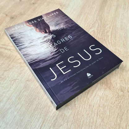 Os Milagres de Jesus | Hernandes Dias Lopes