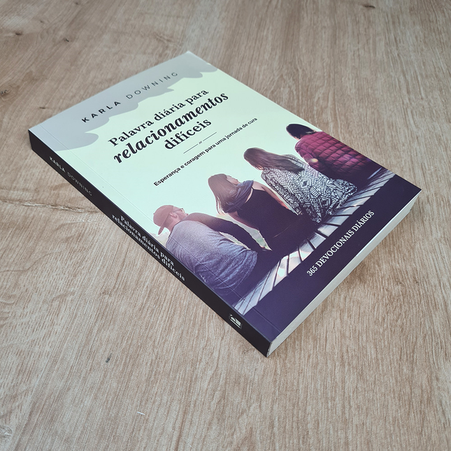 Devocionais Palavras Diárias para Relacionamentos Difíceis | Karla Downing