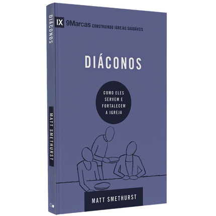 Série 9 Marcas | Diáconos | Matt Smethurst
