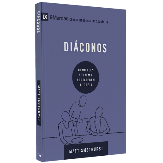 Série 9 Marcas | Diáconos | Matt Smethurst