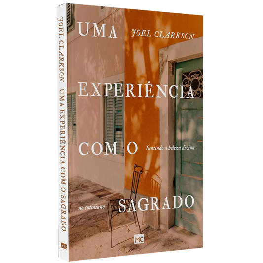 Uma Experiência Com o Sagrado | Joel Clarkson