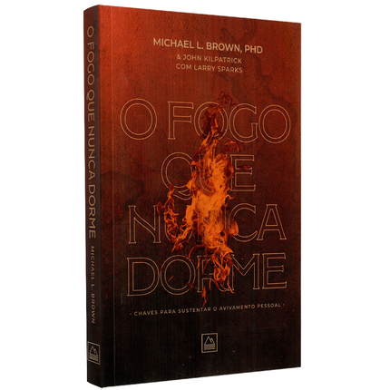 O Fogo Nunca Dorme | Michael L e John K com Larry Sparks