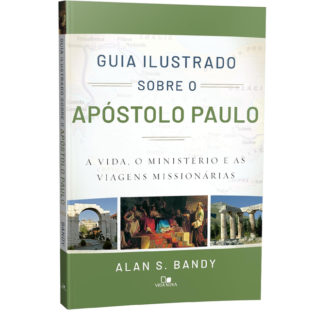 Guia Ilustrado Sobre o Apóstolo Paulo | Alan S Bandy