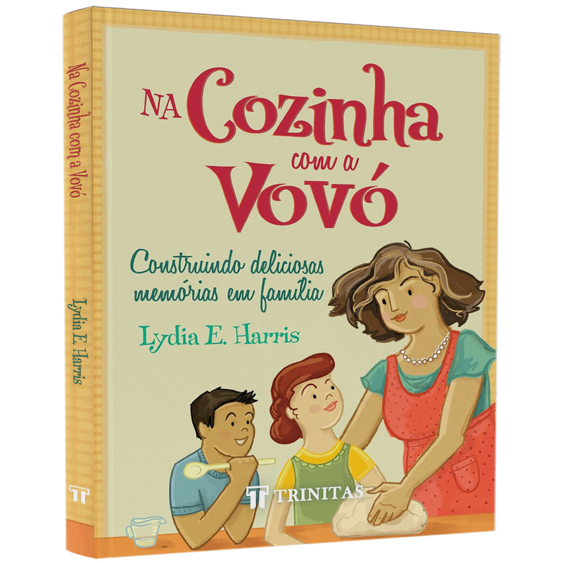Na Cozinha com a Vovó |  Lydia E Harris