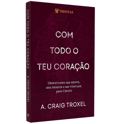 Com Todo o teu Coração |  A Craig Troxel