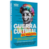 Guerra Cultural Na Prática