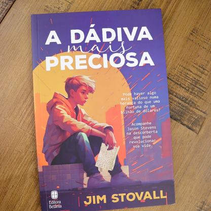 A Dádiva Mais Preciosa | Jim Stovall