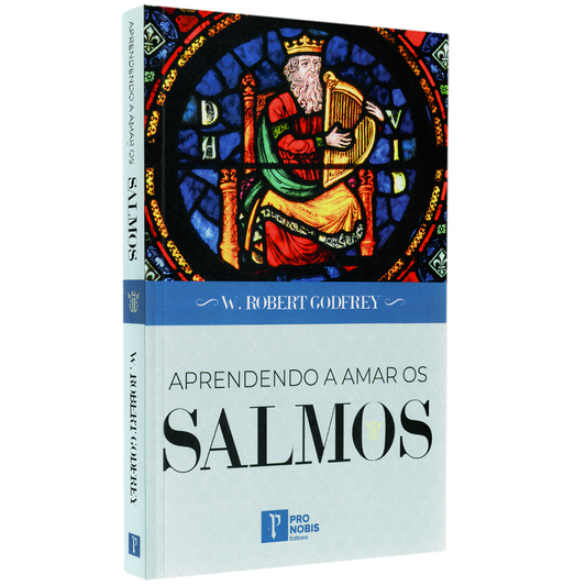 Aprendendo a Amar os Salmos |  W R Godfrey