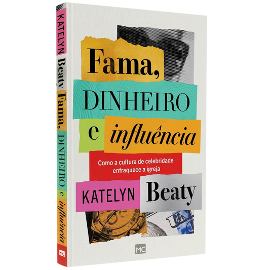 Fama Dinheiro e Influência |  Katelyn Beaty e Susana Klassen
