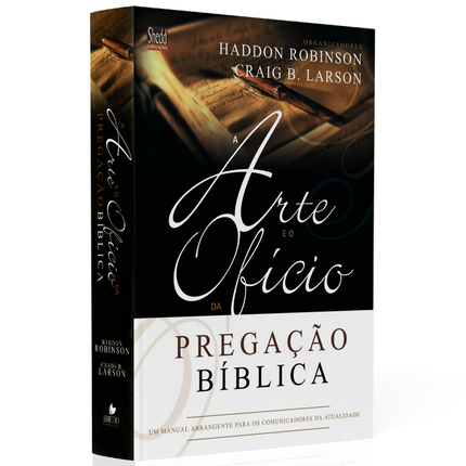Arte e o Ofício da Pregação Bíblica | Haddon W Robinson