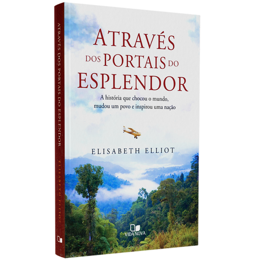 Através dos Portais do Esplendor | Elisabeth Elliot