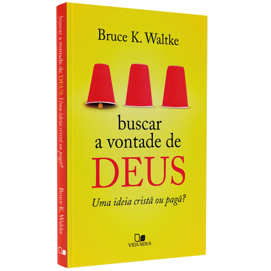 Buscar a Vontade de Deus |  Bruce K Waltke