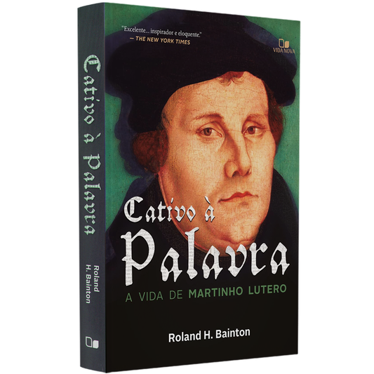 Cativo à Palavra | Roland H Bainton