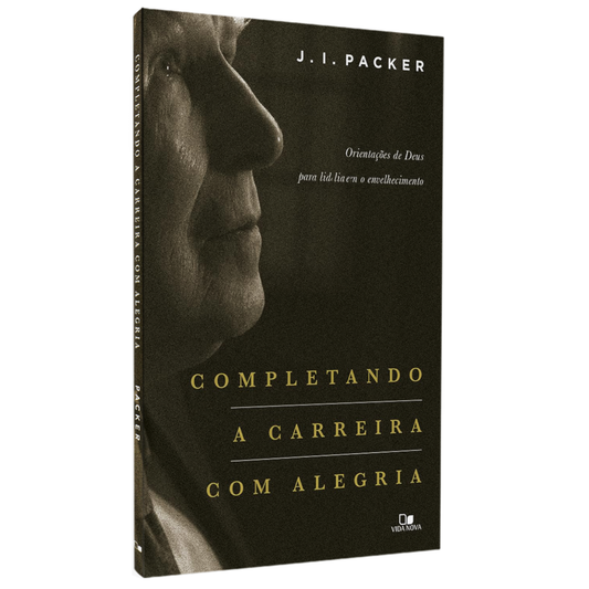Completando a Carreira com Alegria | J I Packer