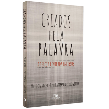 Criados Pela Palavra | Josh Patterson Matt Chandler