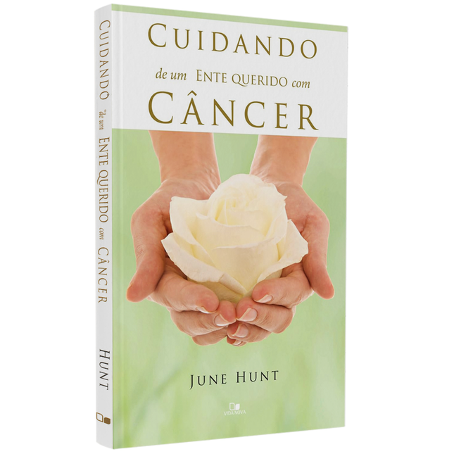 Cuidando de um Ente Querido com Câncer | June Hunt