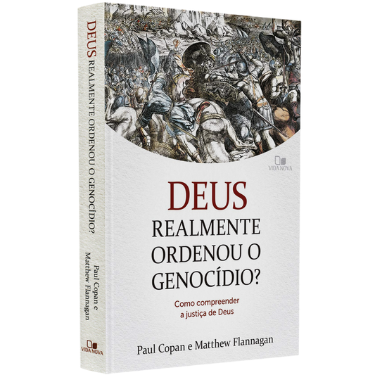 Deus Realmente Ordenou o Genocídio? |  Paul Copan e Matthew Flannagan