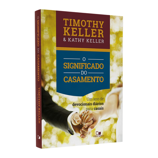 Devocional: Significado do Casamento | Timothy Keller e Kathy Keller