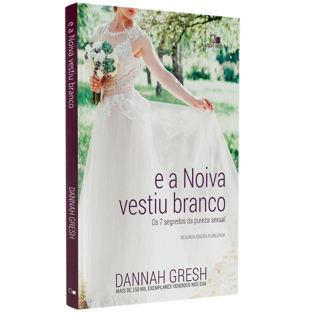E a Noiva Vestiu Branco | Dannah Gresh