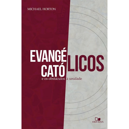 Evangélicos Católicos e os Obstáculos à Unidade | Michael S Horton
