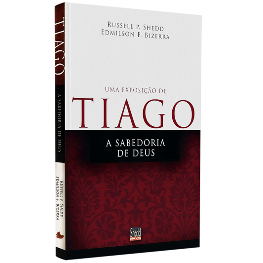 Uma Exposição de Tiago | Russell P Shedd e Edmilson Bizerra