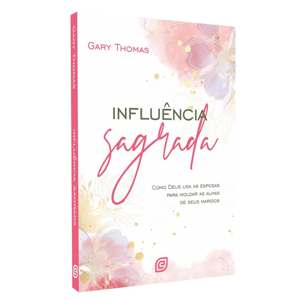 Influência Sagrada | Gary Thomas | 2° Edição