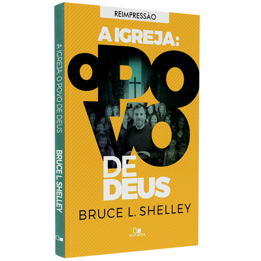 A Igreja | O Povo de Deus | Bruce L Shelley