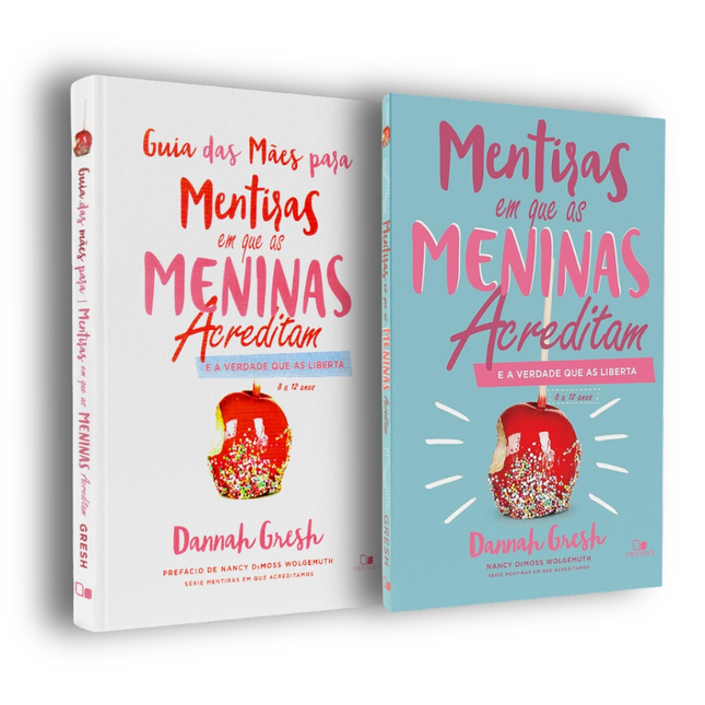 Kit Mentiras em que as Meninas Acreditam + Guia Para as Mães | Dannah Gresh